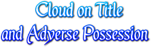 Cloud on Title and Adverse Possession